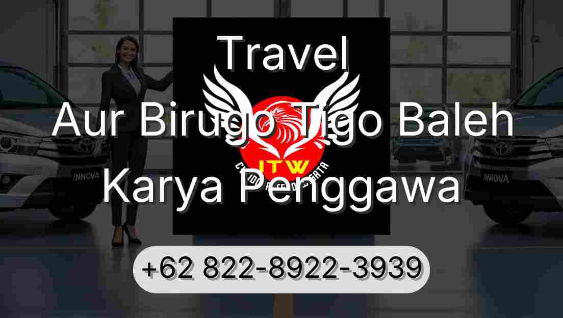 Travel Aur Birugo Tigo Baleh Karya Penggawa