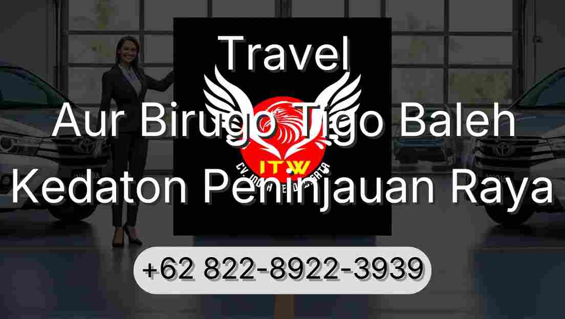 Travel Aur Birugo Tigo Baleh Kedaton Peninjauan Raya
