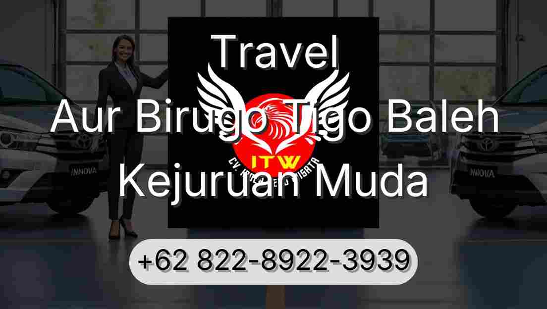 Travel Aur Birugo Tigo Baleh Kejuruan Muda