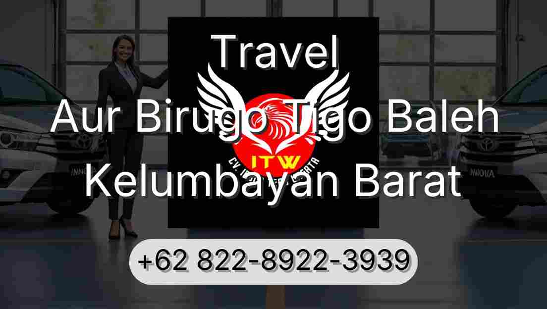 Travel Aur Birugo Tigo Baleh Kelumbayan Barat