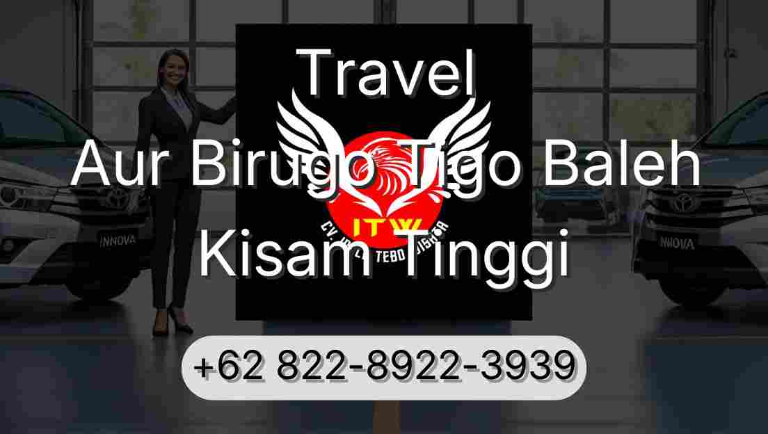 Travel Aur Birugo Tigo Baleh Kisam Tinggi