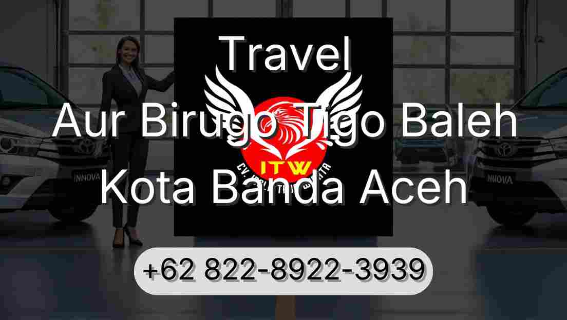 Travel Aur Birugo Tigo Baleh Kota Banda Aceh