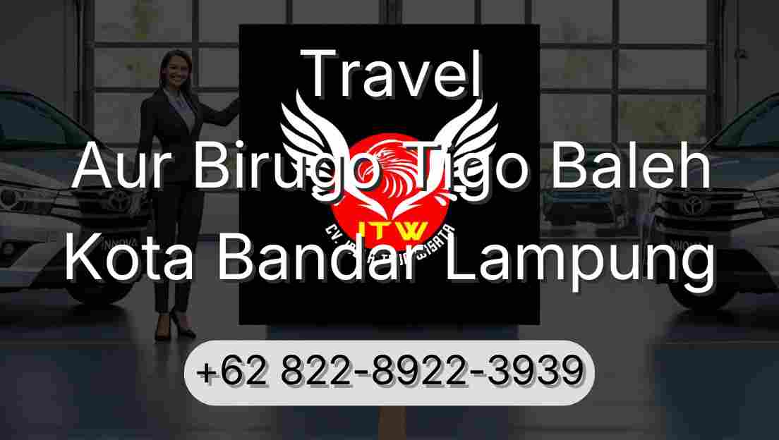 Travel Aur Birugo Tigo Baleh Kota Bandar Lampung