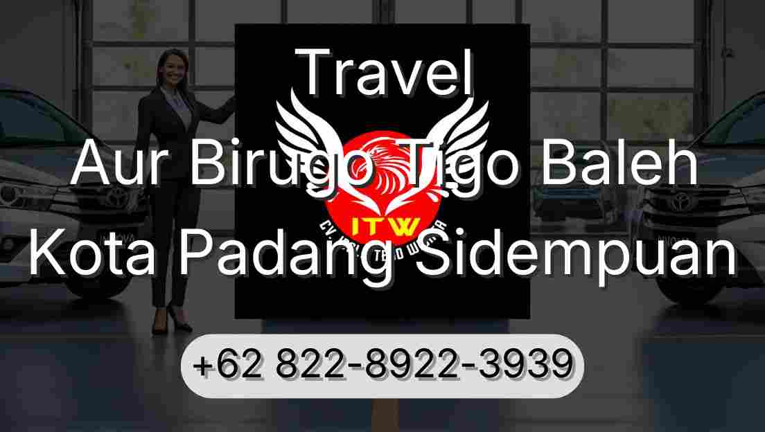 Travel Aur Birugo Tigo Baleh Kota Padang Sidempuan