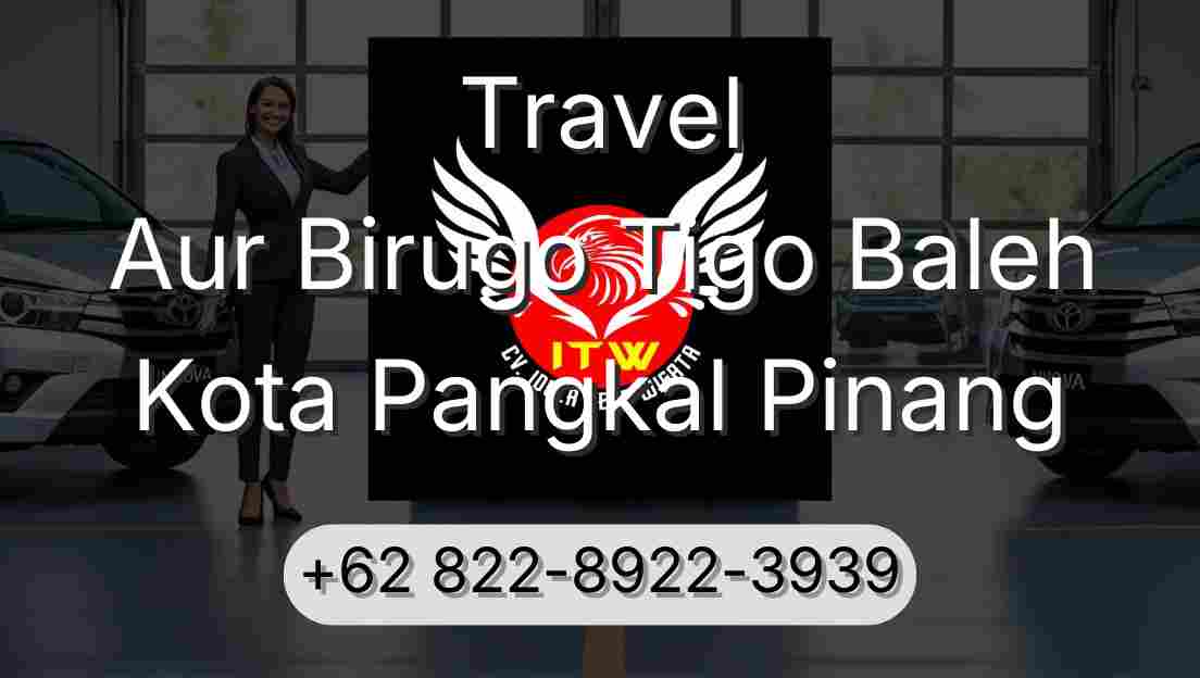 Travel Aur Birugo Tigo Baleh Kota Pangkal Pinang