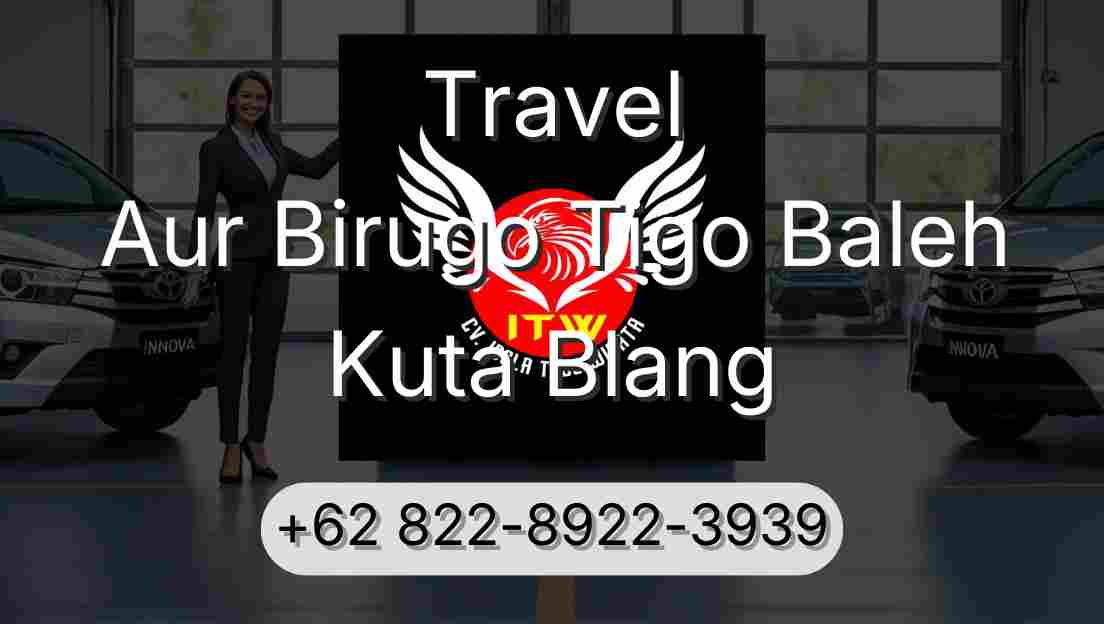 Travel Aur Birugo Tigo Baleh Kuta Blang