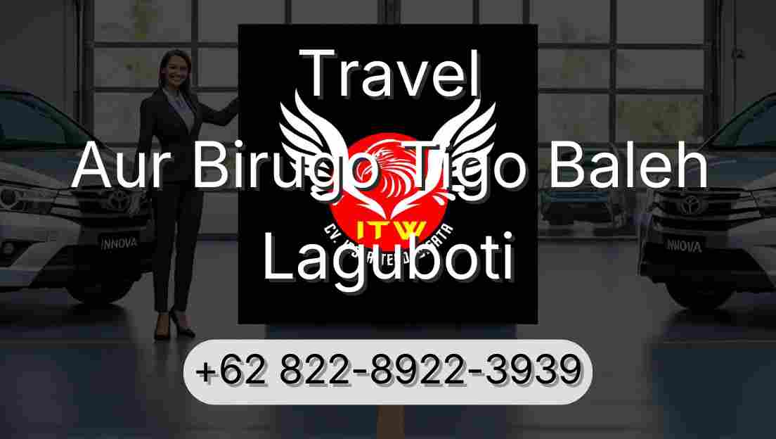 Travel Aur Birugo Tigo Baleh Laguboti