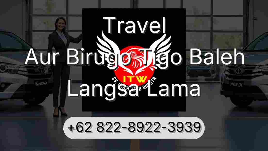 Travel Aur Birugo Tigo Baleh Langsa Lama