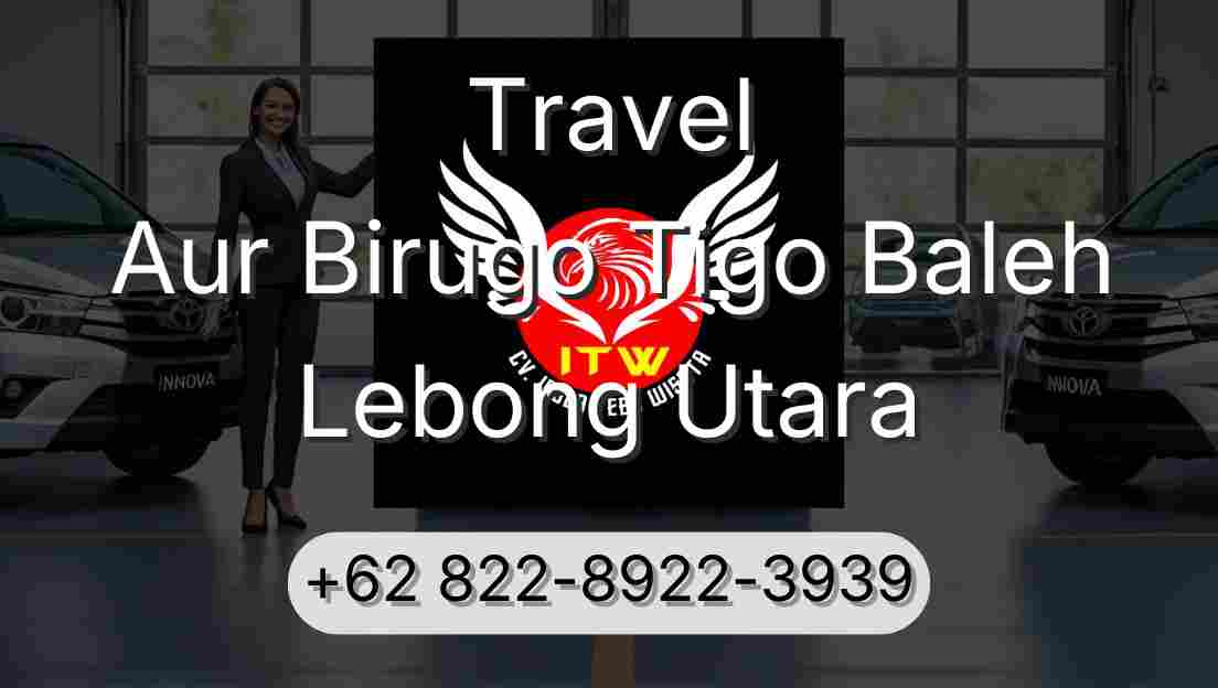 Travel Aur Birugo Tigo Baleh Lebong Utara