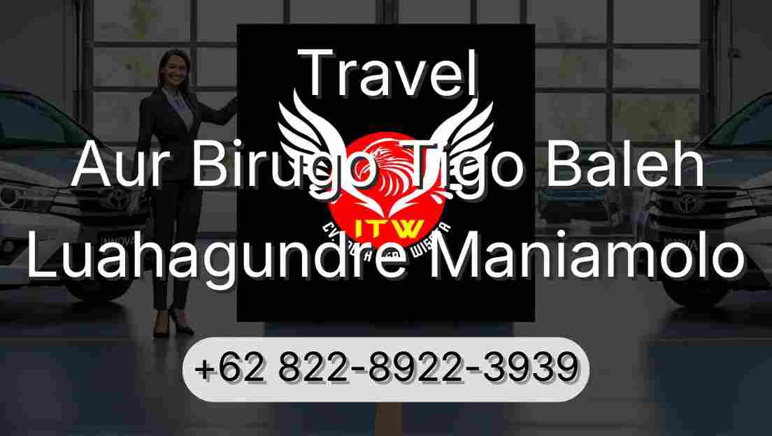 Travel Aur Birugo Tigo Baleh Luahagundre Maniamolo