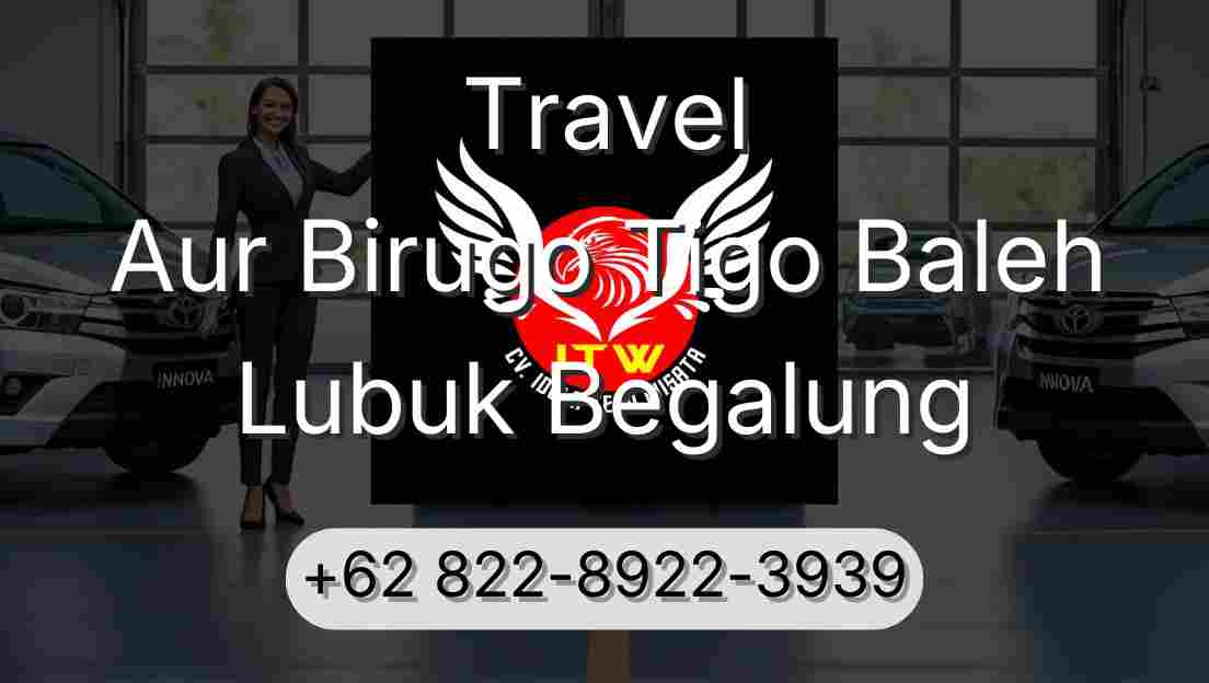 Travel Aur Birugo Tigo Baleh Lubuk Begalung