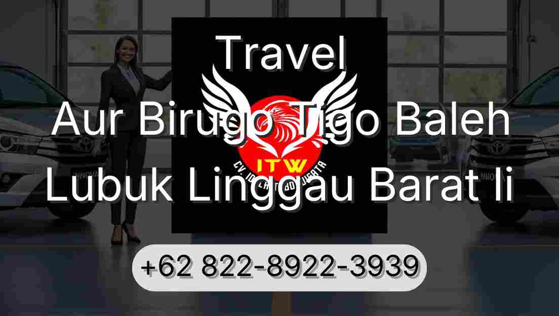 Travel Aur Birugo Tigo Baleh Lubuk Linggau Barat Ii