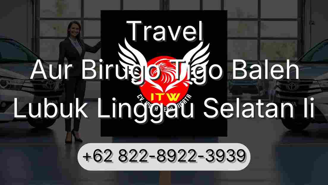 Travel Aur Birugo Tigo Baleh Lubuk Linggau Selatan Ii