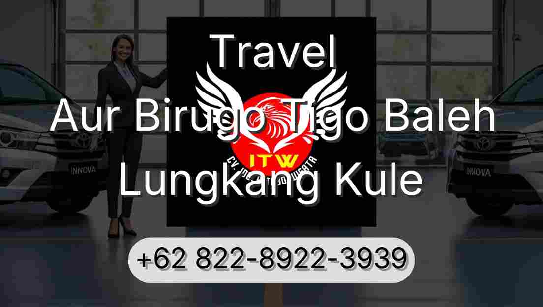 Travel Aur Birugo Tigo Baleh Lungkang Kule
