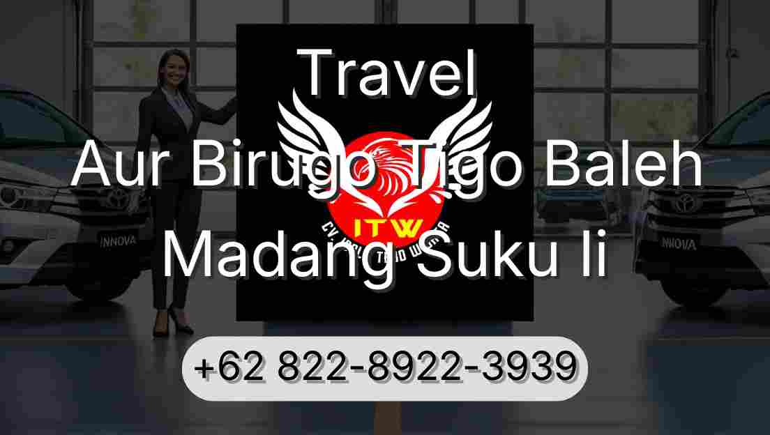 Travel Aur Birugo Tigo Baleh Madang Suku Ii