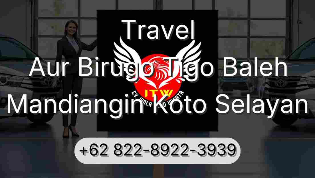 Travel Aur Birugo Tigo Baleh Mandiangin Koto Selayan