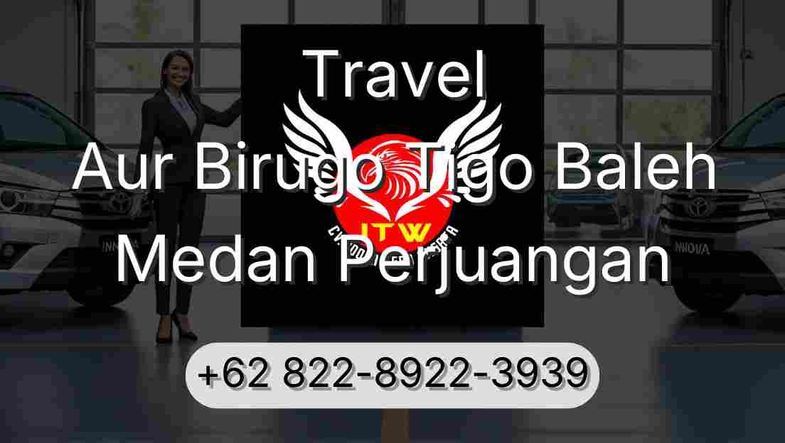 Travel Aur Birugo Tigo Baleh Medan Perjuangan