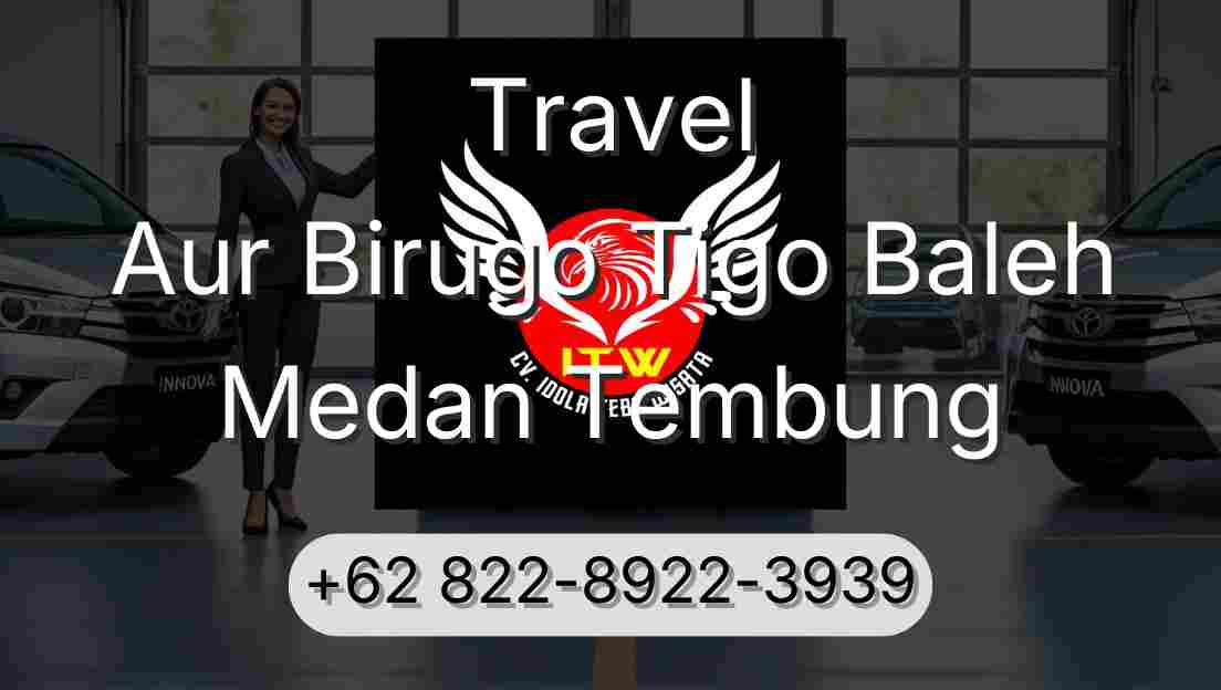 Travel Aur Birugo Tigo Baleh Medan Tembung