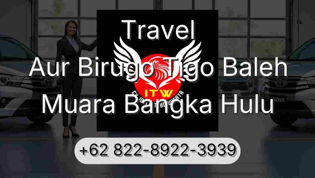 Travel Aur Birugo Tigo Baleh Muara Bangka Hulu