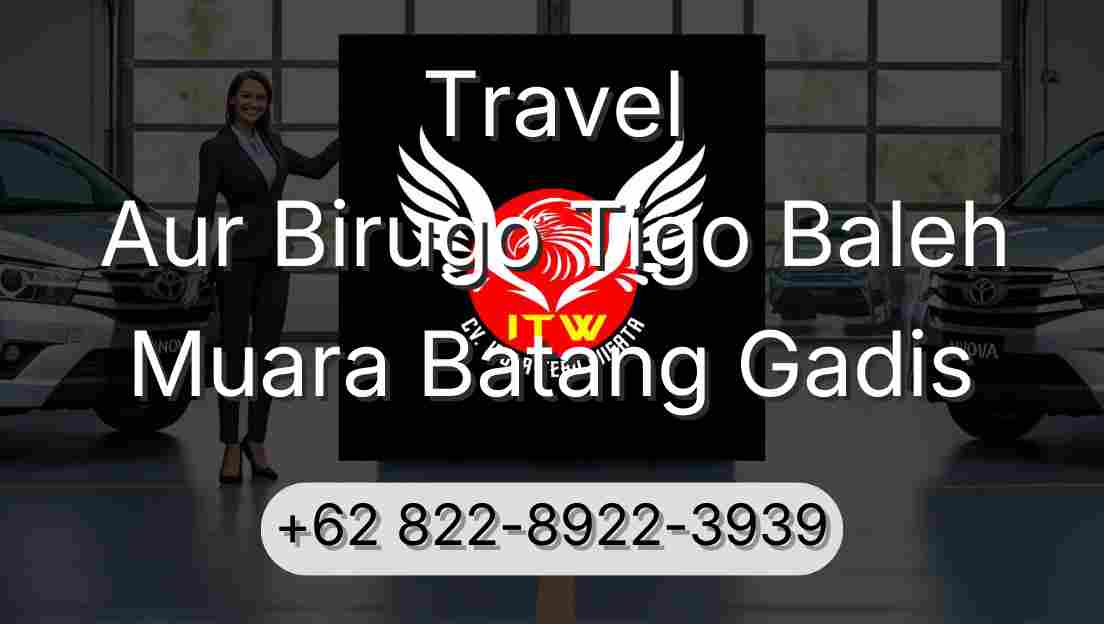 Travel Aur Birugo Tigo Baleh Muara Batang Gadis