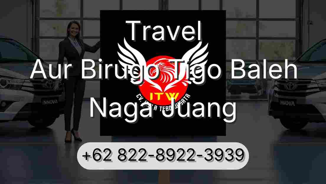 Travel Aur Birugo Tigo Baleh Naga Juang