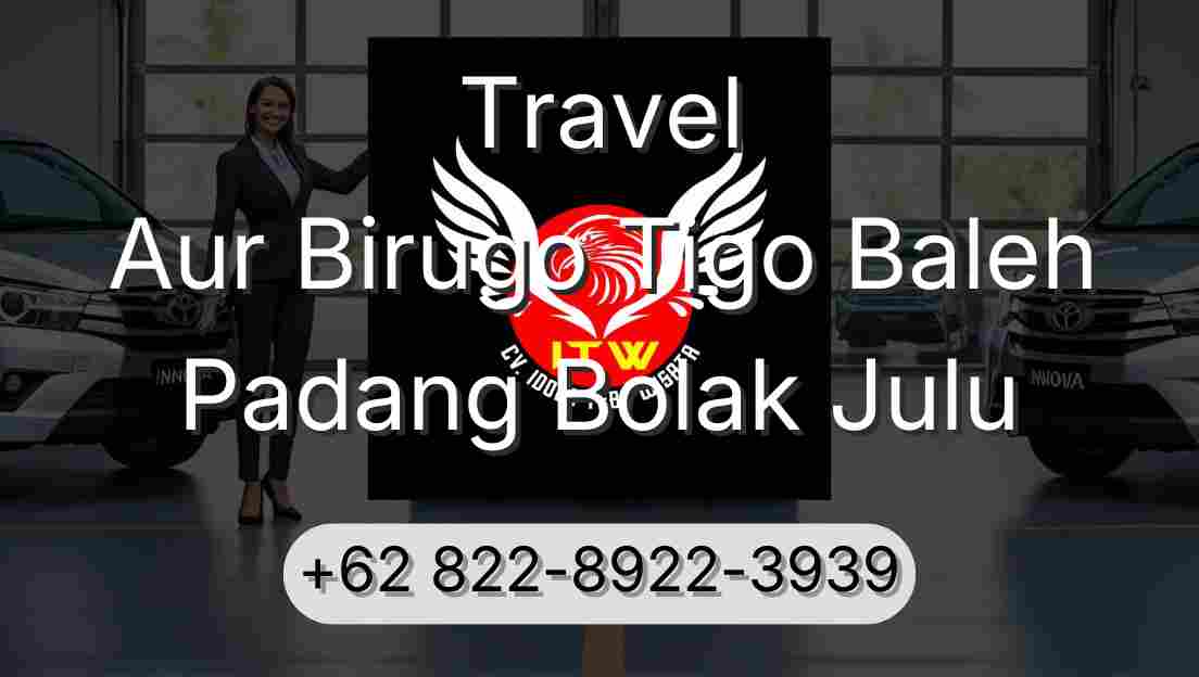 Travel Aur Birugo Tigo Baleh Padang Bolak Julu