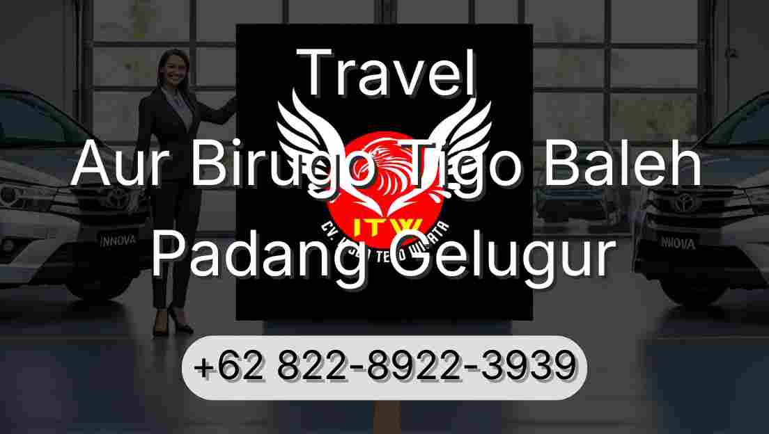 Travel Aur Birugo Tigo Baleh Padang Gelugur