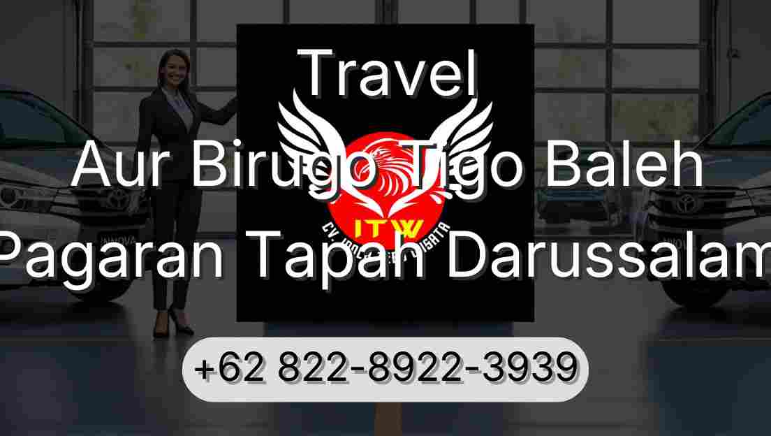 Travel Aur Birugo Tigo Baleh Pagaran Tapah Darussalam
