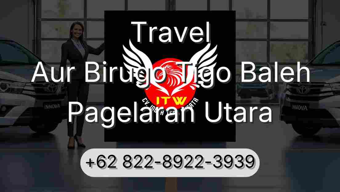 Travel Aur Birugo Tigo Baleh Pagelaran Utara