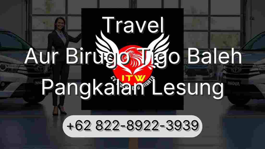 Travel Aur Birugo Tigo Baleh Pangkalan Lesung