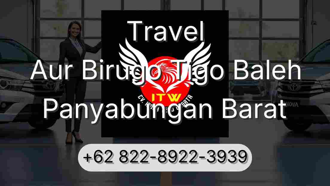 Travel Aur Birugo Tigo Baleh Panyabungan Barat