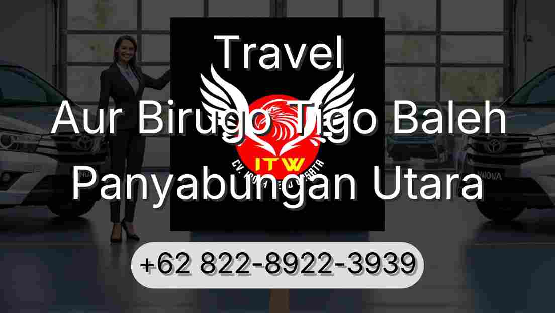 Travel Aur Birugo Tigo Baleh Panyabungan Utara