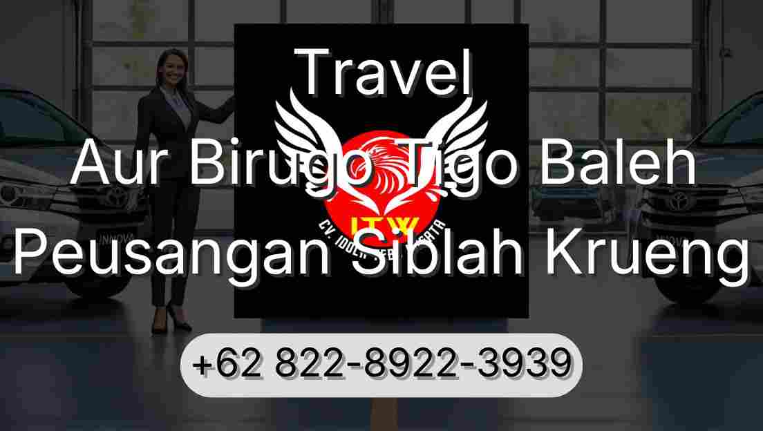 Travel Aur Birugo Tigo Baleh Peusangan Siblah Krueng