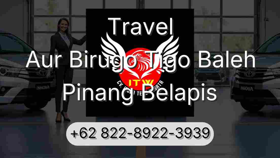 Travel Aur Birugo Tigo Baleh Pinang Belapis