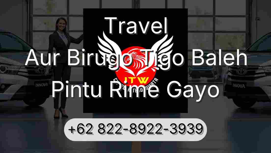 Travel Aur Birugo Tigo Baleh Pintu Rime Gayo