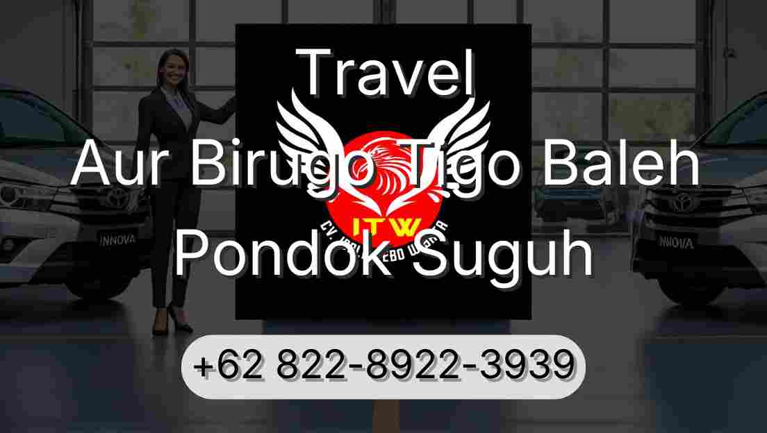 Travel Aur Birugo Tigo Baleh Pondok Suguh