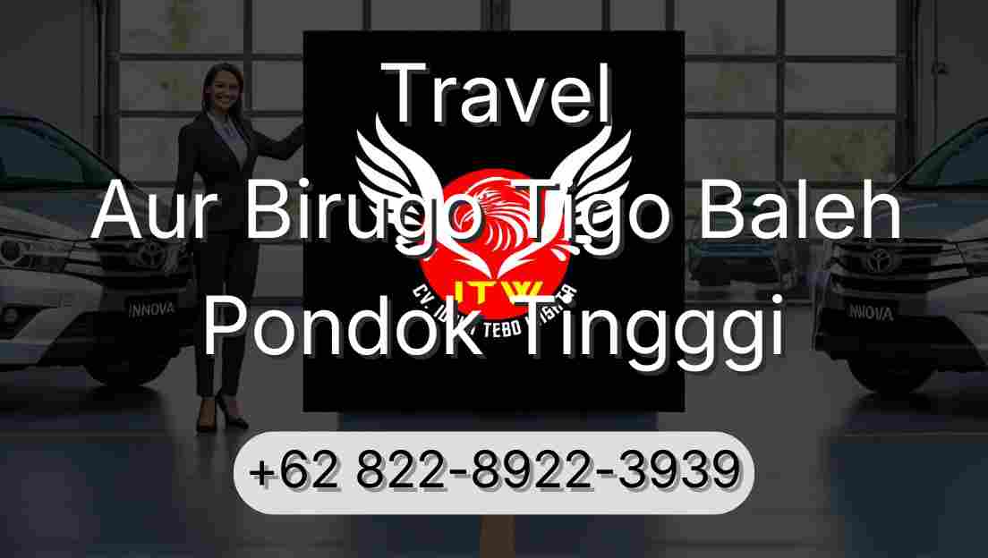 Travel Aur Birugo Tigo Baleh Pondok Tingggi