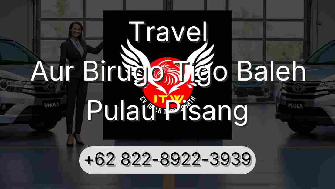 Travel Aur Birugo Tigo Baleh Pulau Pisang