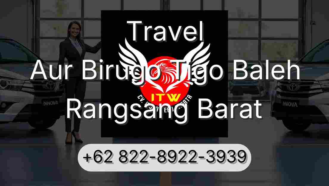 Travel Aur Birugo Tigo Baleh Rangsang Barat