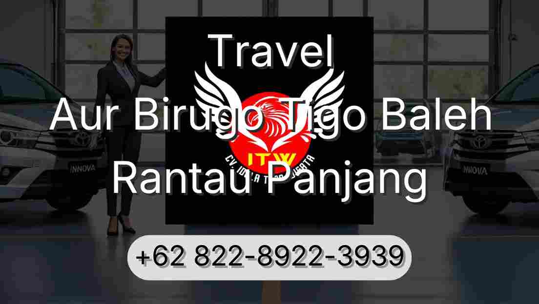 Travel Aur Birugo Tigo Baleh Rantau Panjang