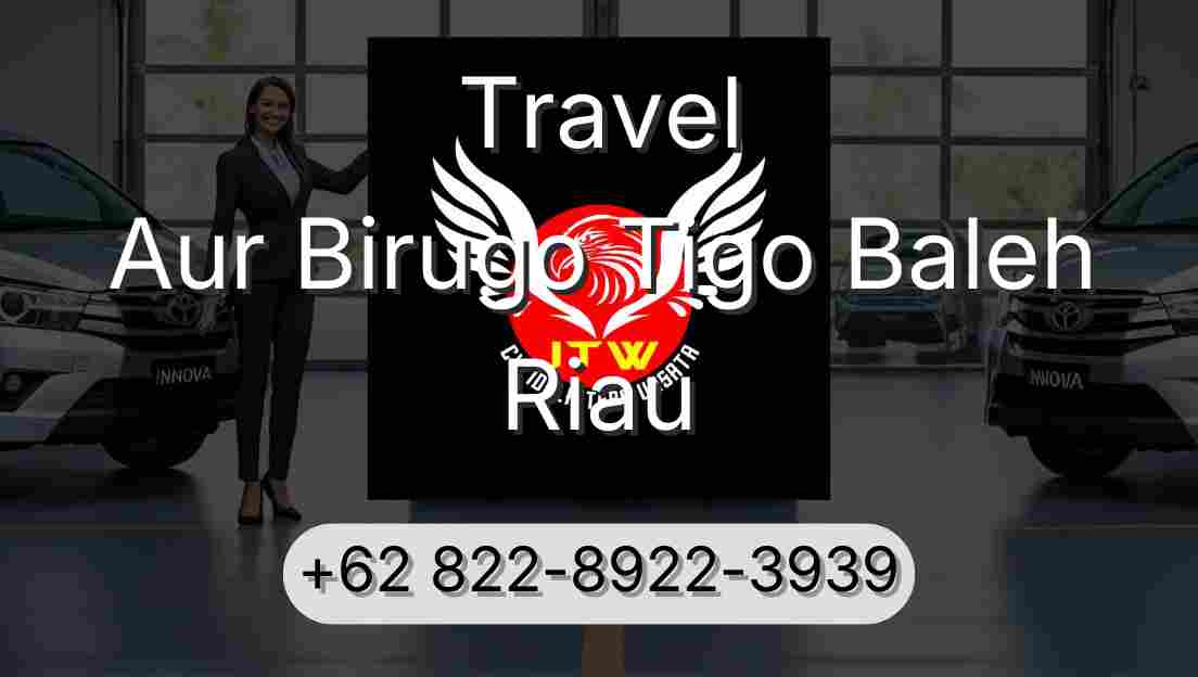 Travel Aur Birugo Tigo Baleh Riau