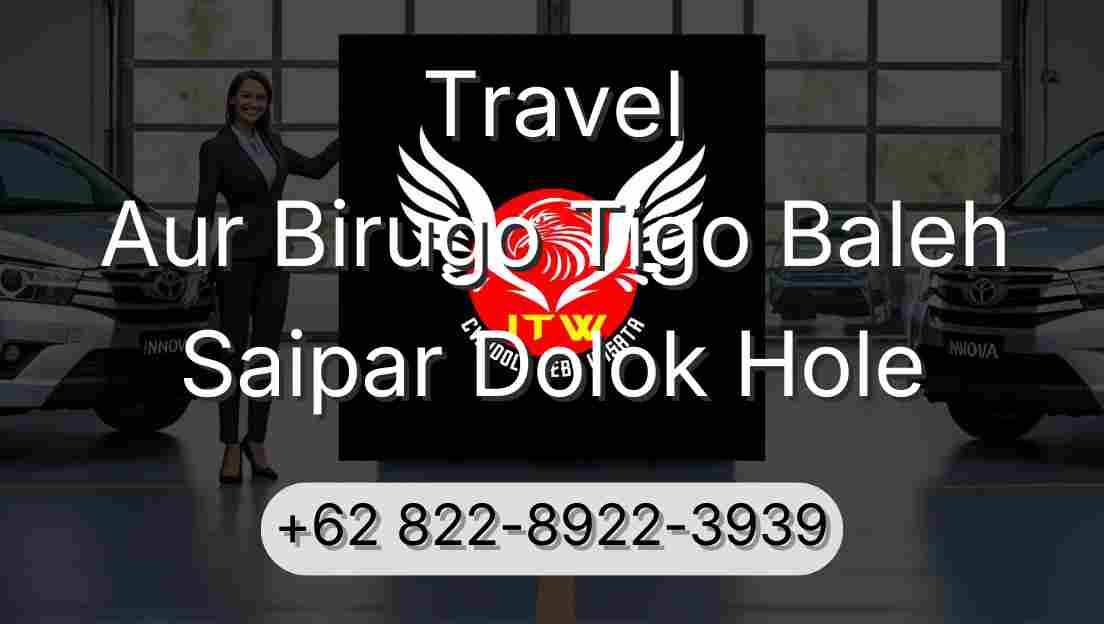 Travel Aur Birugo Tigo Baleh Saipar Dolok Hole