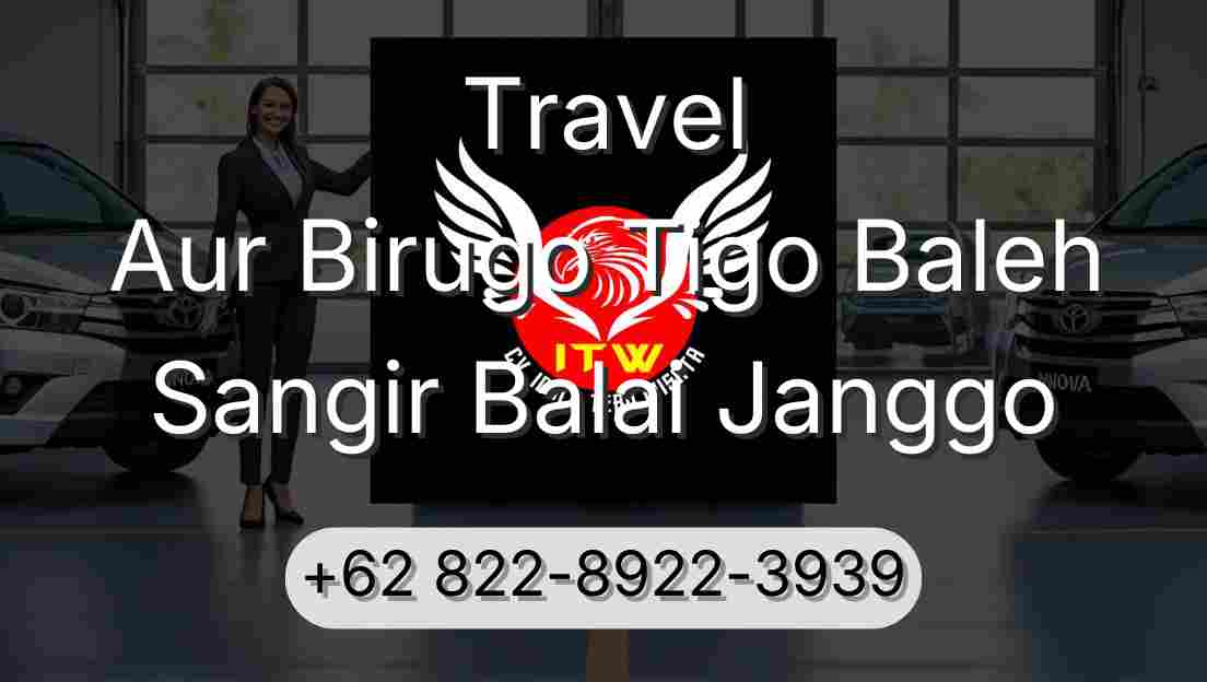 Travel Aur Birugo Tigo Baleh Sangir Balai Janggo