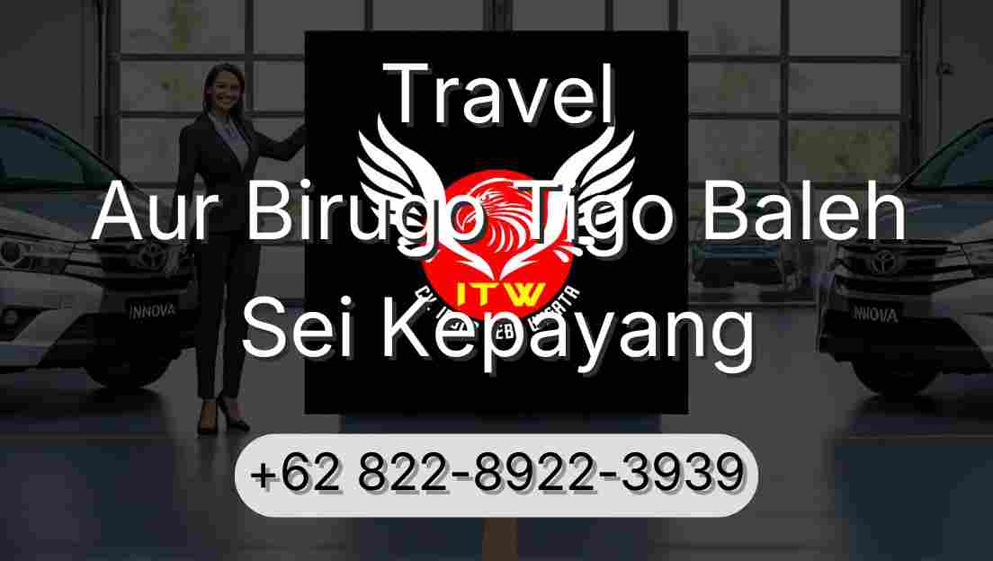 Travel Aur Birugo Tigo Baleh Sei Kepayang