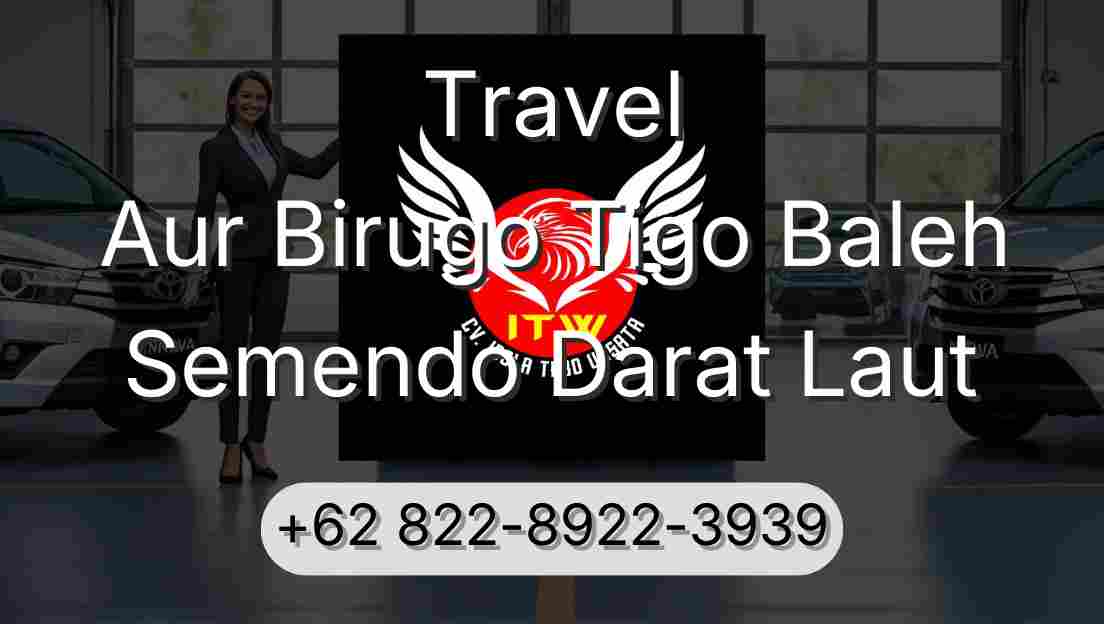 Travel Aur Birugo Tigo Baleh Semendo Darat Laut