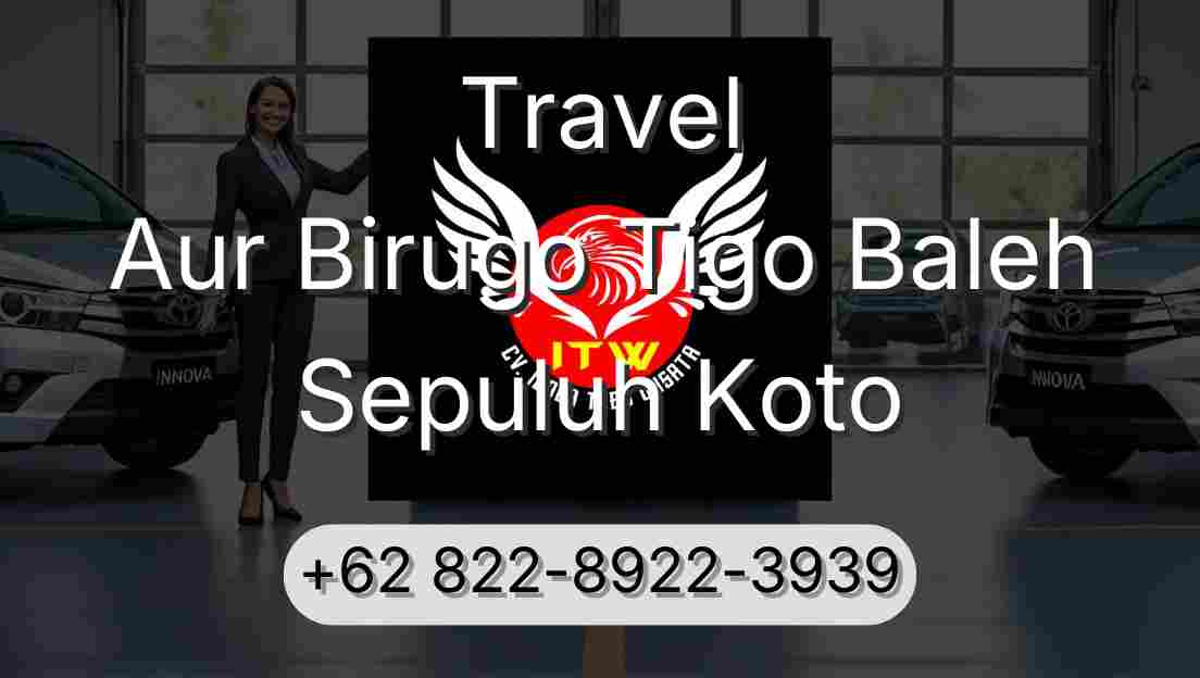 Travel Aur Birugo Tigo Baleh Sepuluh Koto