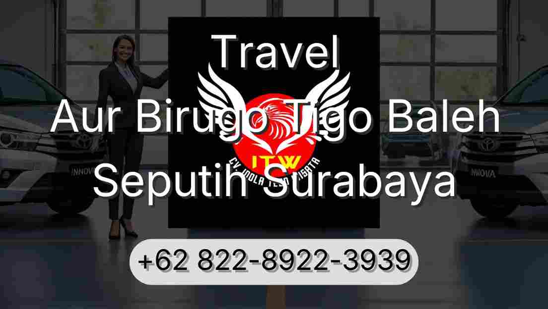 Travel Aur Birugo Tigo Baleh Seputih Surabaya