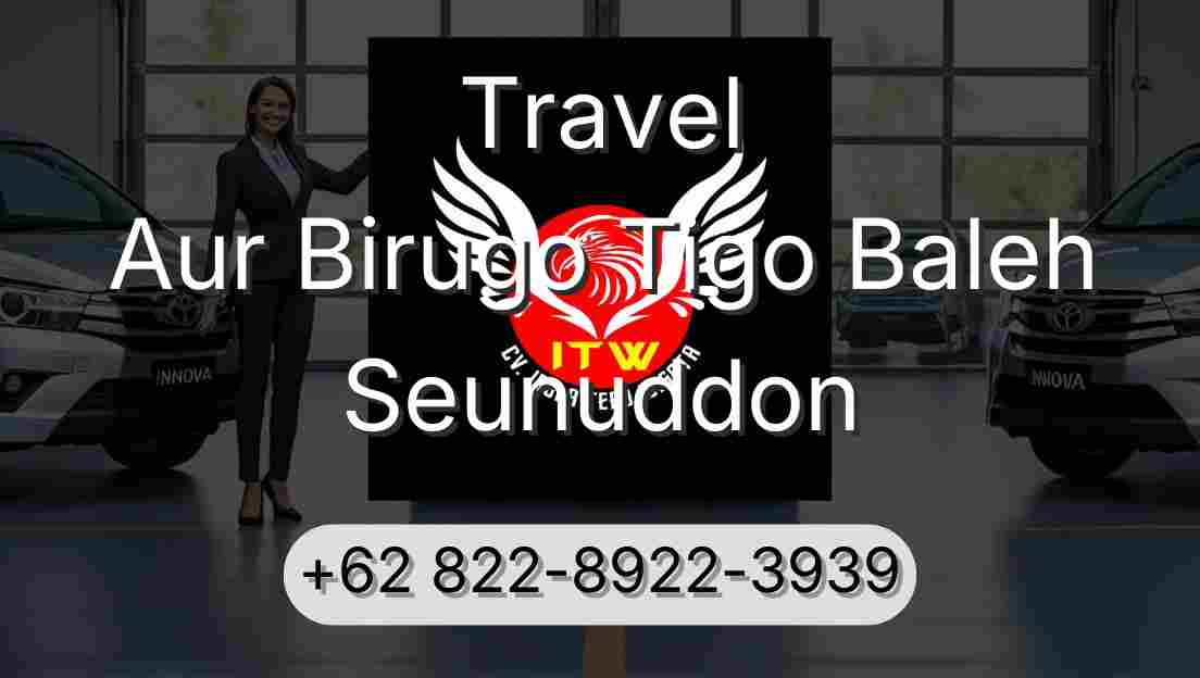 Travel Aur Birugo Tigo Baleh Seunuddon