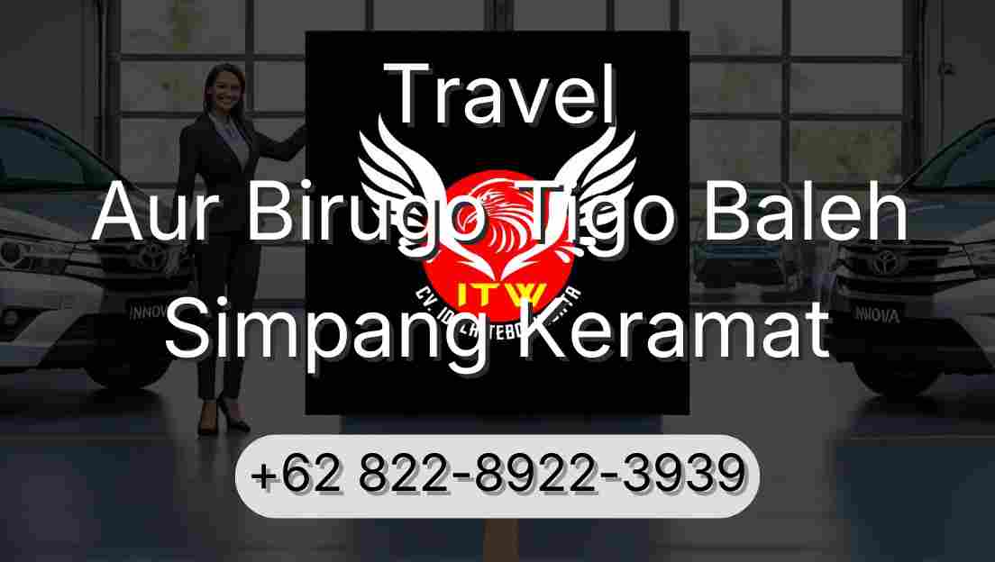 Travel Aur Birugo Tigo Baleh Simpang Keramat