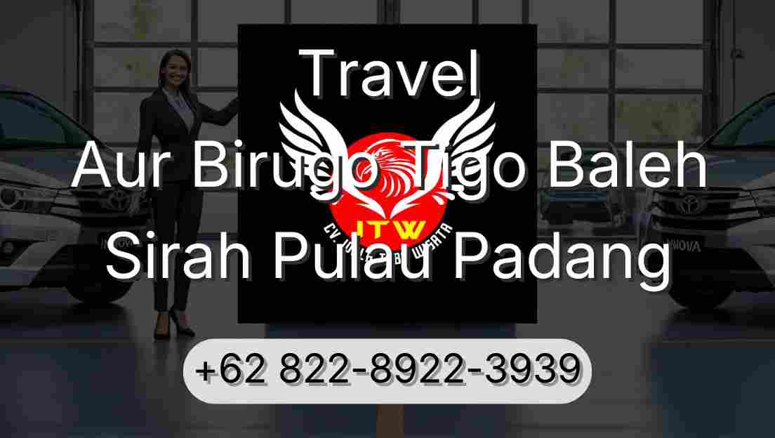 Travel Aur Birugo Tigo Baleh Sirah Pulau Padang